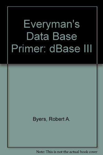 Stock image for Everyman?s Database Primer: featuring dbase III for sale by HPB-Red
