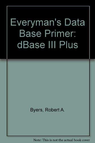 Stock image for Everyman's database primer: Featuring dBase III plus for sale by HPB-Red