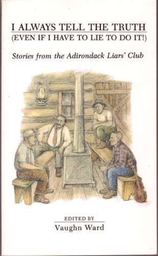 Beispielbild fr I Always Tell the Truth: Stories from the Adirondack Liars' Club zum Verkauf von Concordia Books