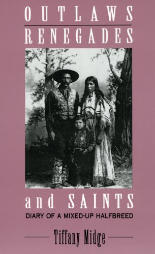 

Outlaws, Renegades & Saints: Diary of a Mixed-Up Half Breed [signed]