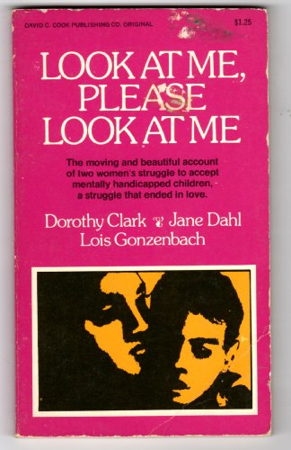 Stock image for Look at Me, Please Look at Me for sale by Better World Books