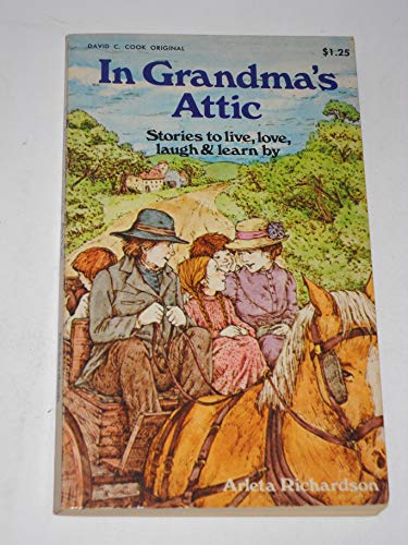 Stock image for In Grandmas Attic Stories to L for sale by SecondSale