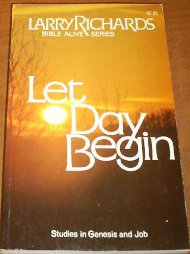 Stock image for Let Day Begin (Bible Alive Ser.) for sale by Top Notch Books