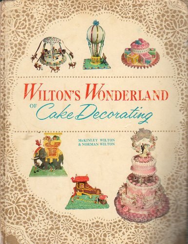 9780912696003: Title: Wiltons Wonderland of Cake Decorating