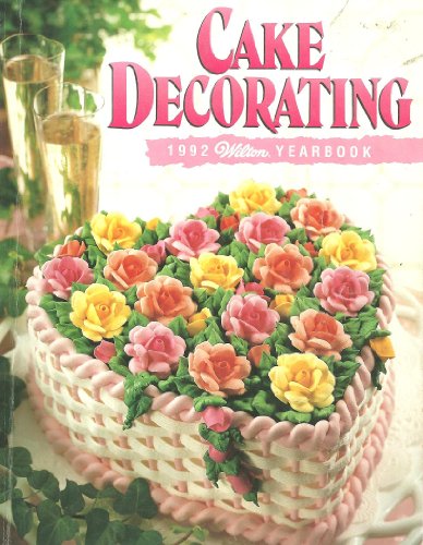 9780912696485: Wilton Cake Decorating Yearbook 1992