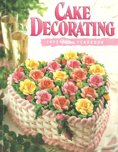 Stock image for Wilton Cake Decorating Yearbook 1992 for sale by Orion Tech