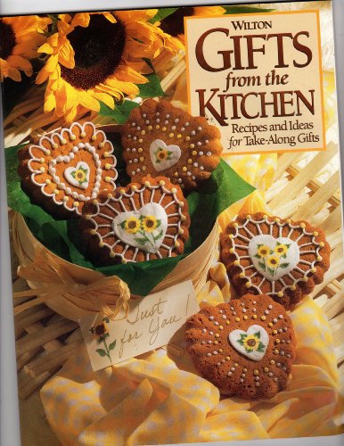 Beispielbild fr Gifts from the Kitchen: Recipes and Ideas for Take-Along Gifts zum Verkauf von Wonder Book