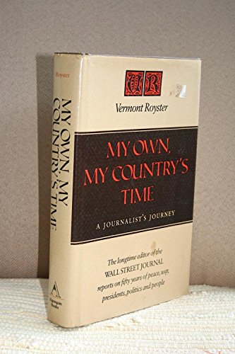 Stock image for My Own, My Country's Time : A Journalist's Journey for sale by Top Notch Books