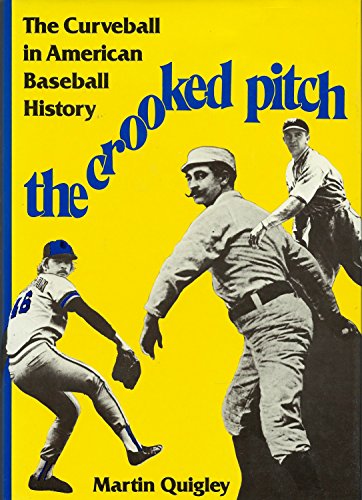 9780912697086: The Crooked Pitch: An Account of the Curveball in American Baseball History