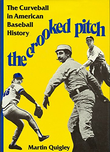 Stock image for The Crooked Pitch: An Account of the Curveball in American Baseball History for sale by Hay-on-Wye Booksellers