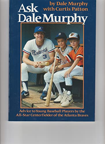 Stock image for Ask Dale Murphy (Advice to young baseball players by the All-Star centerfielder of the Atlanta Braves) for sale by Harry Alter