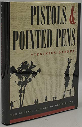 9780912697703: Pistols and Pointed Pens: The Dueling Editors of Old Virginia