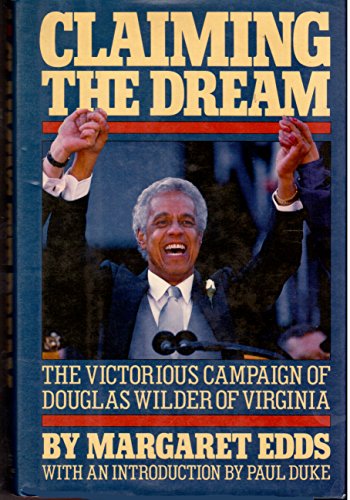 Stock image for Claiming the Dream: The Victorious Campaign of Douglas Wilder of Virginia for sale by The Book Cellar