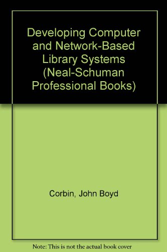 Beispielbild fr Developing Computer and Network-Based Library Systems (Neal-Schuman Professional Books) zum Verkauf von Kennys Bookshop and Art Galleries Ltd.
