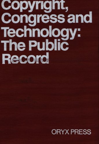 Imagen de archivo de Copyright, Congress and Technology : The Public Record a la venta por Better World Books