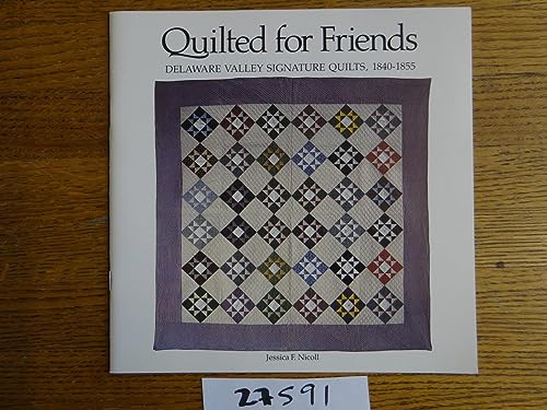 Stock image for Quilted for Friends: Delaware Valley Signature Quilts, 1840?1855 for sale by The Book Spot