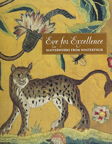 Beispielbild fr Eye for Excellence: Masterworks from Winterthur zum Verkauf von Wonder Book