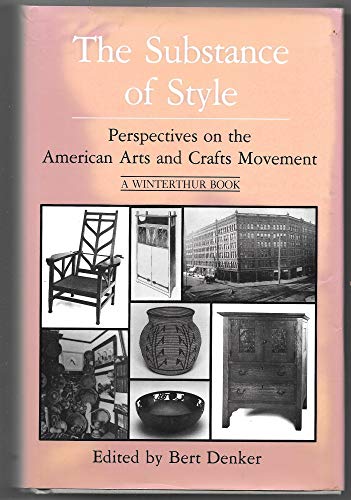 The Substance of Style: Perspectives on the American Arts and Crafts Movement