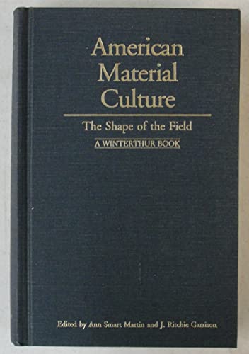 9780912724355: American Material Culture: The Shape of the Field