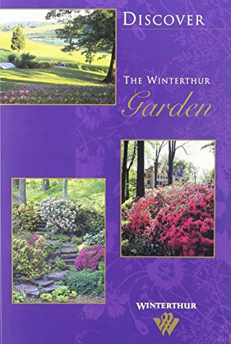 Beispielbild fr Discover the Winterthur Garden zum Verkauf von Better World Books