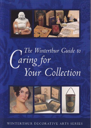 Beispielbild fr The Winterthur Guide to Caring for Your Collection zum Verkauf von Better World Books