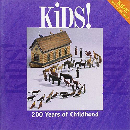 Stock image for KIDS!: 200 Years of Childhood for sale by JR Books
