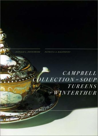 Campbell Collection of Soup Tureens at Winterthur (Winterthur Book)