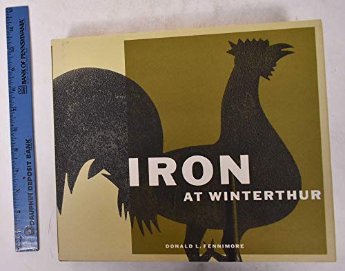 Iron at Winterthur - Don Fennimore