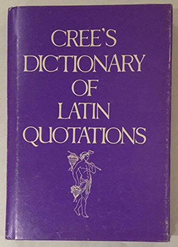 Stock image for Cree's Dictionary of Latin quotations for sale by Robinson Street Books, IOBA