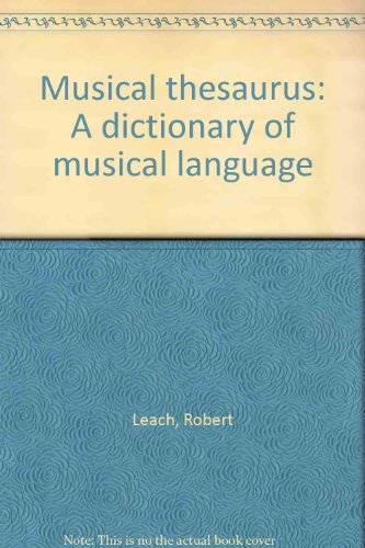 Stock image for Musical Thesaurus: A Dictionary of Musical Language for sale by W. Lamm
