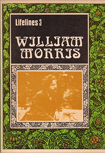 William Morris: An Illustrated Life of William Morris, 1834-1896 (Lifelines 3) (9780912728551) by Tames, R.