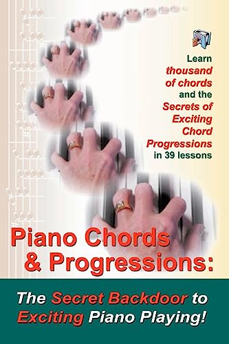 Imagen de archivo de Piano Chords & Progressions:: The Secret Backdoor to Exciting Piano Playing! a la venta por SecondSale
