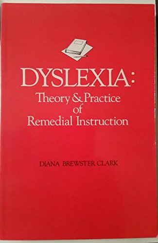 Beispielbild fr Dyslexia: Theory and Practice of Remedial Instruction zum Verkauf von Wonder Book