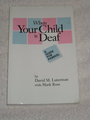 Imagen de archivo de When Your Child Is Deaf : A Guide for Parents a la venta por Better World Books