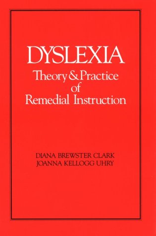 Stock image for Dyslexia : Theory Practice of Remedial Instruction for sale by Books of the Smoky Mountains