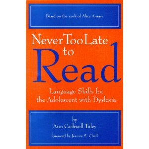Beispielbild fr Never Too Late to Read : Language Skills for the Adolescent With Dyslexia : Based on the Work of Alice Ansara zum Verkauf von BooksRun