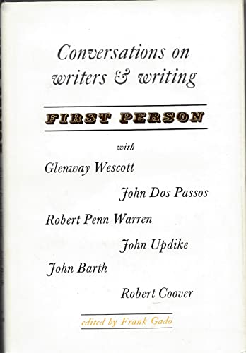 Stock image for First Person; Conversations on Writers & Writing with Glenway Wescott, John Dos Passos, Robert Penn Warren, John Updike, John Barth, Robert Coover for sale by ThriftBooks-Dallas