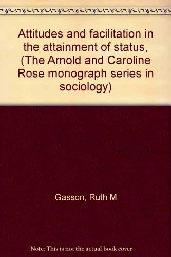 Imagen de archivo de Attitudes and Facilitation In the Attainment of Status (Published by the Arnold M. and Caroline Rose Monograph Series, American Sociological Association) a la venta por GloryBe Books & Ephemera, LLC