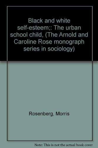 9780912764054: Black and white self-esteem;: The urban school child, (The Arnold and Caroline Rose monograph series in sociology)