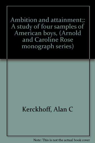 9780912764092: Ambition and attainment;: A study of four samples of American boys, (Arnold and Caroline Rose monograph series)