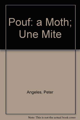 Stock image for Pouf: a Moth; Une Mite for sale by A Squared Books (Don Dewhirst)