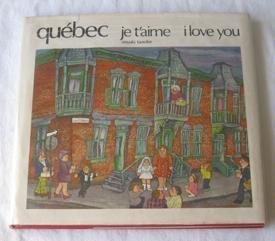 Stock image for Quebec Je T'aime = Quebec I Love You for sale by bmyguest books