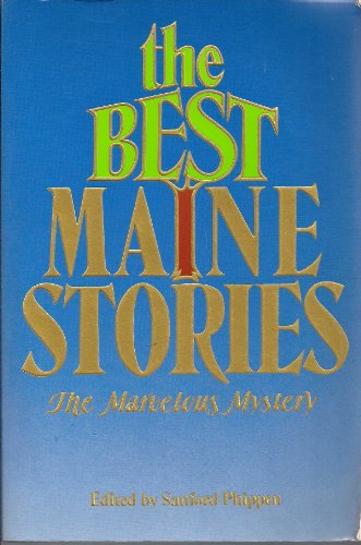 9780912769073: The Best Maine Stories: The Marvelous Mystery