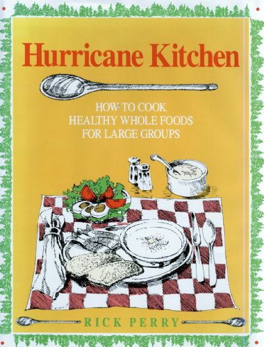 Imagen de archivo de Hurricane Kitchen: How to Cook Healthy, Foods for Large Groups and Institutions a la venta por Virginia Martin, aka bookwitch