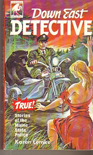 Stock image for Down East Detective: True Stories of the Maine State Police for sale by Berry Hill Book Shop