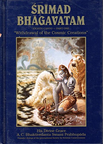 Stock image for Srimad Bhagavatam: Withdrawal of the Cosmic Creations, Eighth Canto, Part One. Chapters 1 - 8 for sale by Discover Books