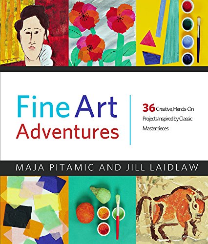 Stock image for Fine Art Adventures: 36 Creative, Hands-On Projects Inspired by Classic Masterpieces for sale by Half Price Books Inc.