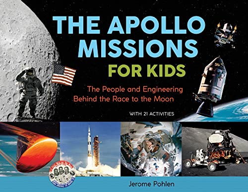 Beispielbild fr The Apollo Missions for Kids: The People and Engineering Behind the Race to the Moon, with 21 Activities zum Verkauf von Kennys Bookshop and Art Galleries Ltd.