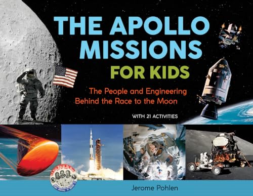 9780912777177: The Apollo Missions for Kids: The People and Engineering Behind the Race to the Moon, with 21 Activities (71) (For Kids series)