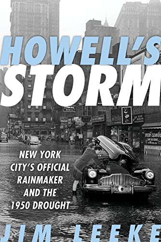 Stock image for Howell's Storm : New York City's Official Rainmaker and the 1950 Drought for sale by Better World Books
